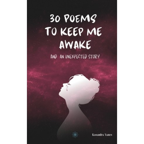 (영문도서) 30 Poems to keep me awake: and an unexpected story Paperback, Independently Published, English, 9798879527742