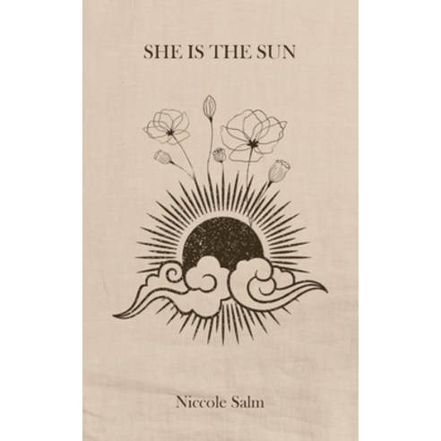She Is the Sun: A Collection of Poetry Paperback, Independently Published, English, 9798583113873