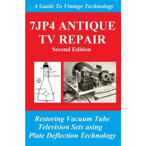 (영문도서) 7jp4 Antique TV Repair Paperback, Independently Published, English, 9798354556113