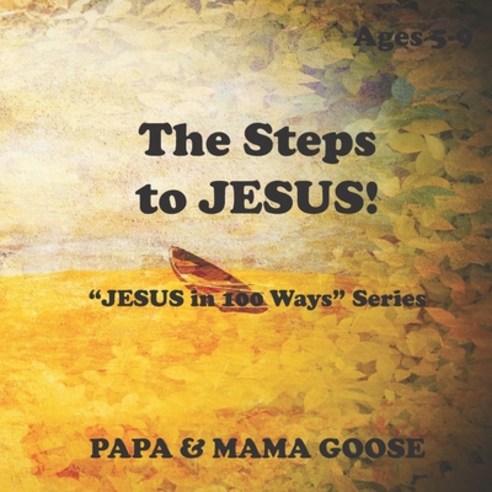 The Steps to Jesus: "JESUS in 100 Ways" Series Paperback, Enchanted Rose Publishing