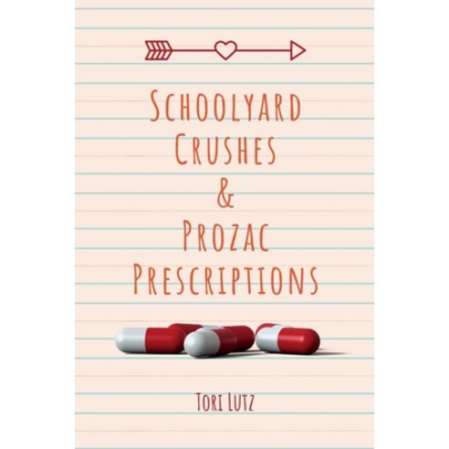 (영문도서) Schoolyard Crushes & Prozac Prescriptions Paperback, 21 Chieftans Press, English, 9798218247898