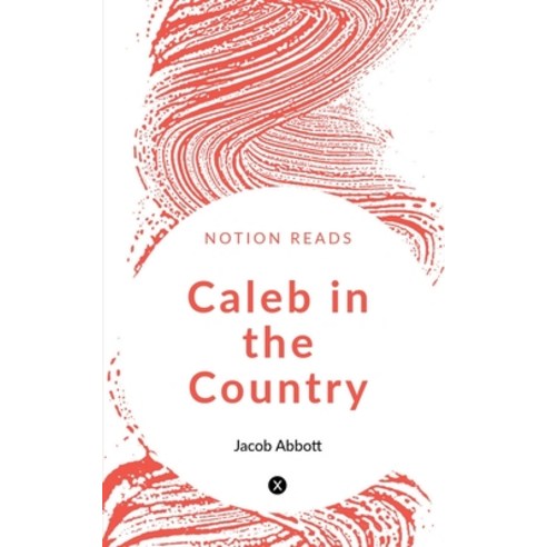 (영문도서) Caleb in the Country Paperback, Notion Press, English, 9781649830005