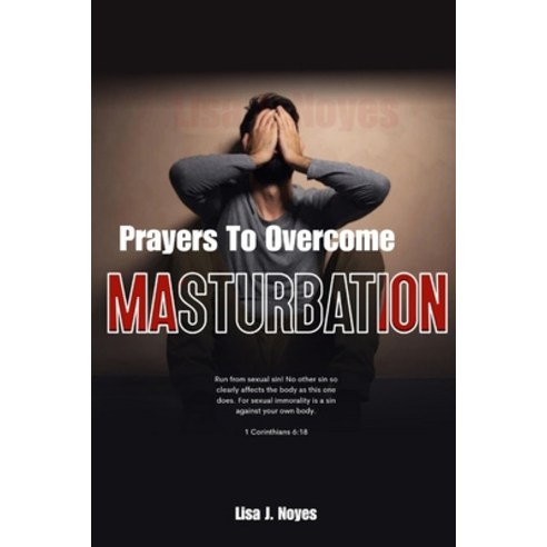 (영문도서) Prayers To Overcome Masturbation: Liberating Your Soul From ...