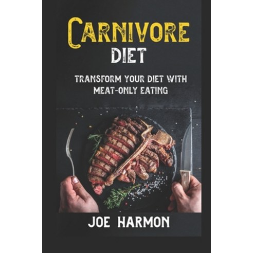 (영문도서) Carnivore Diet: Unlock weight loss success and master the carnivore diet Paperback, Independently Published, English, 9798392994328