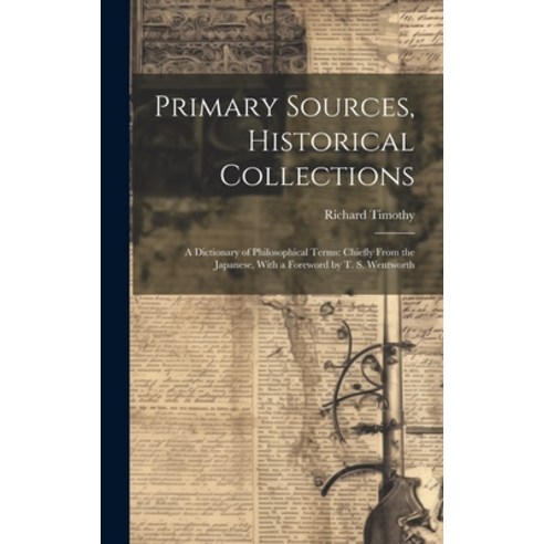 (영문도서) Primary Sources Historical Collections: A Dictionary of Philosophical Terms: Chiefly From th... Hardcover, Legare Street Press, English, 9781020949647