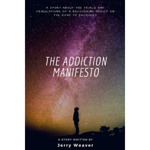 The Addiction Manifesto Paperback, Lulu.com, English, 9781387748235