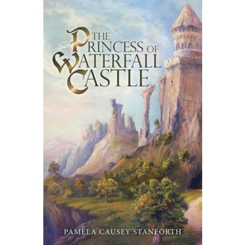 The Princess of Waterfall Castle Paperback, WestBow Press, English, 9781973684428