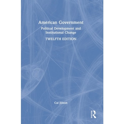 (영문도서) American Government: Political Development and Institutional Change Hardcover, Routledge, English, 9781032302201