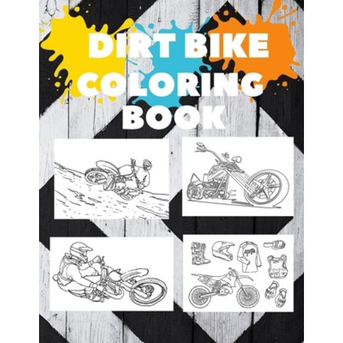 Motorcycles and Dirt Bike Coloring Book: Dirt Bike Motocross and Racing Coloring Book for Adult and... Paperback, Independently Published, English, 9798617324688