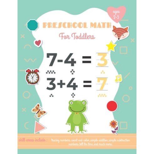 (영문도서) Preschool Math For Toddlers Ages 2-5: Preschool Learning Book with Number Tracing and Matchin... Paperback, Independently Published, English, 9798713883911