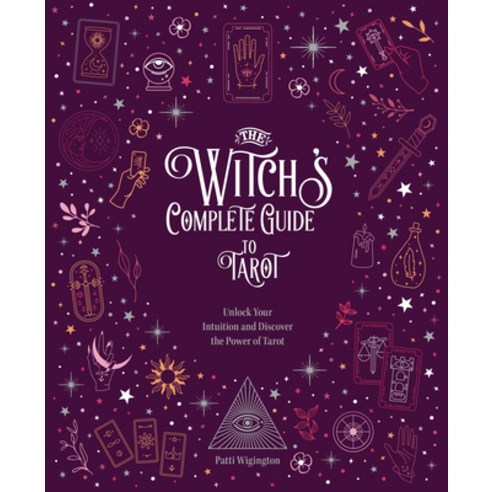 (영문도서) The Witch''s Complete Guide to Tarot: Unlock Your Intuition and Discover the Power of Tarotvol... Hardcover, Chartwell Books, English, 9780785840794
