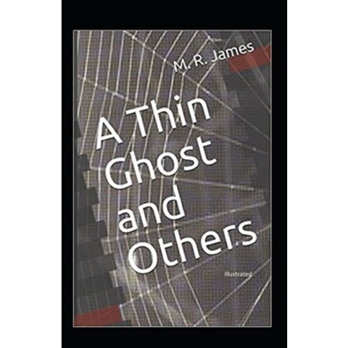 A Thin Ghost and Others (Illustrated): Fiction Ghost Paperback, Independently Published, English, 9798732846232