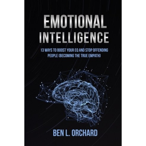 Emotional Intelligence: 13 Ways To Boost Your EQ And Stop Offending People (Becoming The True Empath) Paperback, Han Global Trading Pte Ltd, English, 9781702916240