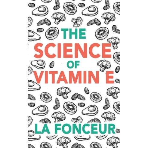 (영문도서) The Science of Vitamin E Paperback, Emerald Books, English, 9789354087929