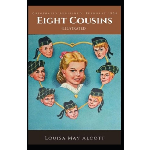 Eight Cousins (Illustrated) Paperback, Independently Published