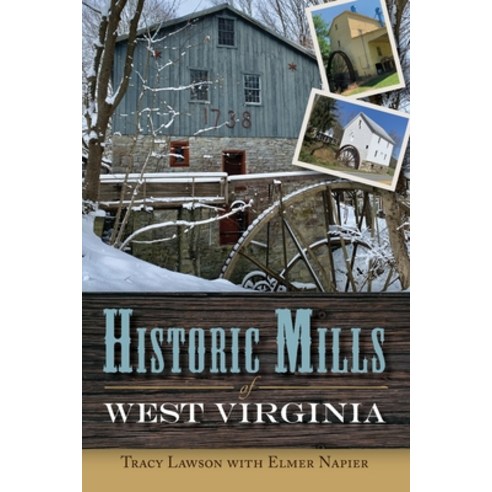(영문도서) Historic Mills of West Virginia Paperback, 35th Star Publishing, English, 9781737857587