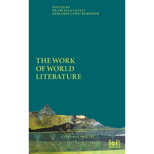 The Work of World Literature Paperback, ICI Berlin Press, English, 9783965580114