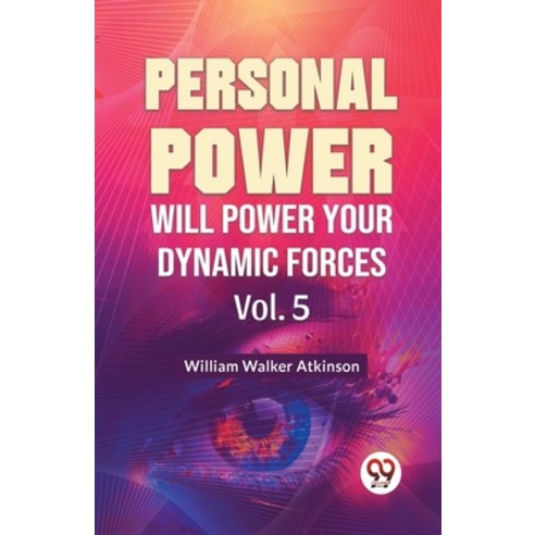 (영문도서) Personal Power Will Power Your Dynamic Forces Vol. 5 Paperback, Double 9 Books, English, 9789358596793