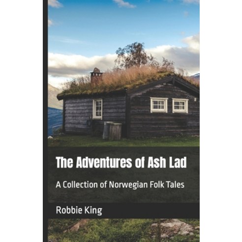 (영문도서) The Adventures of Ash Lad: A Collection of Norwegian Folk Tales Paperback, Independently Published, English, 9798884660663