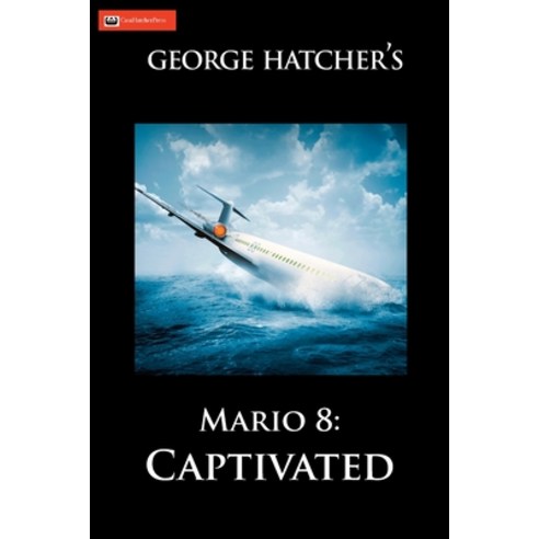 Mario 8: Captivated: Captivated Paperback, Casahatcherpress