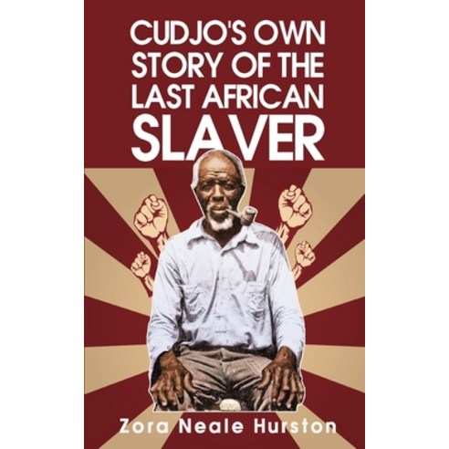 (영문도서) Cudjo''s Own Story Of The Last African Slavery Paperback, Lushena Books, English, 9781639230259