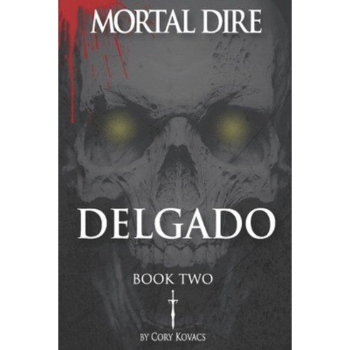 Mortal Dire: Book Two Delgado Paperback, Independently Published