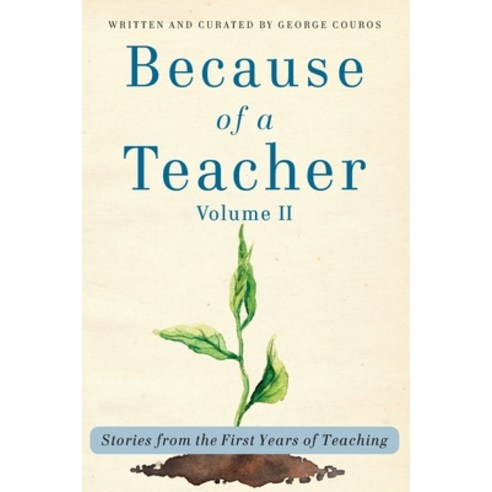 (영문도서) Because of a Teacher vol. II: Stories from the First Years of Teaching Paperback, Impress, LP, English, 9781948334501