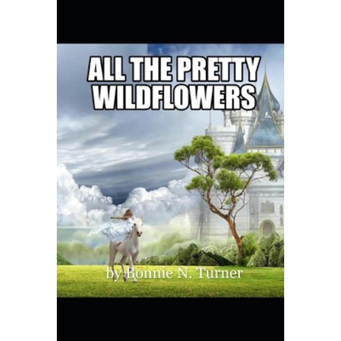 All the Pretty Wildflowers Paperback, Independently Published