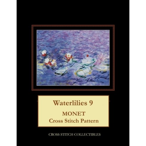 (영문도서) Waterlilies 9: Monet Cross Stitch Collectibles Paperback, Independently Published, English, 9798748934077