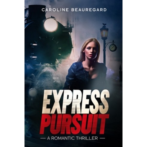 Express Pursuit: A Romantic Thriller Paperback, Independently Published
