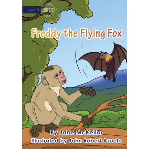 (영문도서) Freddy The Flying Fox Paperback, Library for All, English, 9781922647863