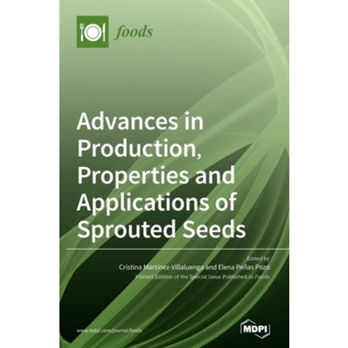 Advances in Production Properties and Applications of Sprouted Seeds Hardcover, Mdpi AG, English, 9783039433162
