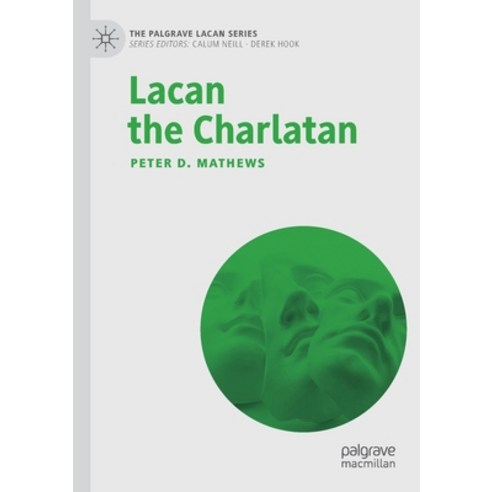 (영문도서) Lacan the Charlatan Paperback, Palgrave MacMillan, English, 9783030452063