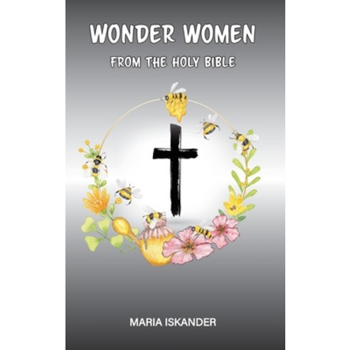 (영문도서) Wonder Women: From the Holy Bible Hardcover, Maria Iskander, English, 9780975637999