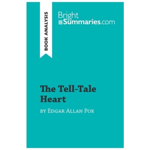 (영문도서) The Tell-Tale Heart by Edgar Allan Poe (Book Analysis): Detailed Summary Analysis and Readin... Paperback, Brightsummaries.com, English, 9782808012669