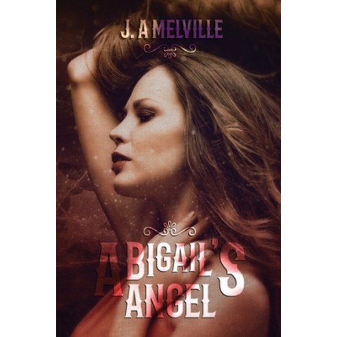 Abigail''s Angel Paperback, Independently Published