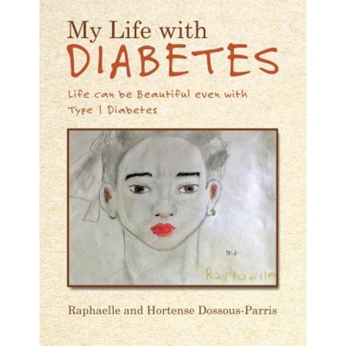 My Life with Diabetes: Life Can Be Beautiful Even with Type 1 Diabetes Paperback, Balboa Press Au, English, 9781504317535