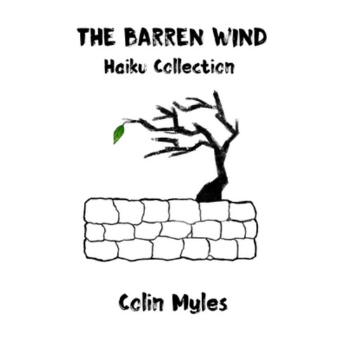 The Barren Wind: Haiku Collection Paperback, Independently Published, English, 9798742497042