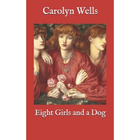 Eight Girls and a Dog Paperback, Independently Published, English, 9798577852054