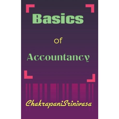 (영문도서) Basics of Accountancy Paperback, Chakrapani Srinivasa, English, 9781393936077