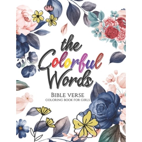 The Colorful Words - Bible verse coloring book for girls: Coloring Book With Full of Bible Verse and... Paperback, Independently Published