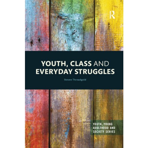 Youth Class and Everyday Struggles Paperback, Routledge, English, 9780367354893