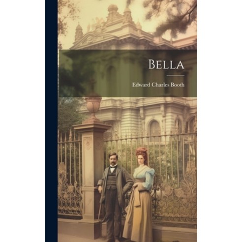 (영문도서) Bella Hardcover, Legare Street Press, English, 9781020710360