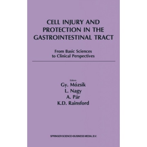 (영문도서) Cell Injury and Protection in the Gastrointestinal Tract: From Basic Sciences to Clinical Per... Hardcover, Kluwer Academic Publishers, English, 9780792387206