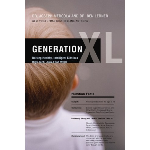 (영문도서) Generation XL: Raising Healthy Intelligent Kids in a High-Tech Junk-Food World Paperback, Thomas Nelson, English, 9780849964930
