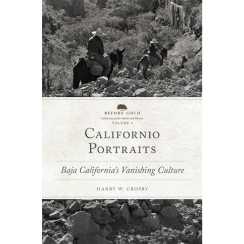 (영문도서) Californio Portraits: Baja California''s Vanishing Culture Volume 4 Paperback, University of Oklahoma Press