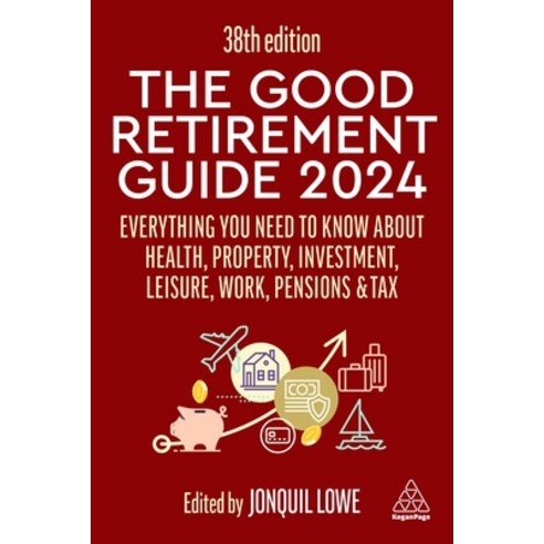 (영문도서) The Good Retirement Guide 2024: Everything You Need to Know about Health Property Investmen... Hardcover, Kogan Page, English, 9781398614468
