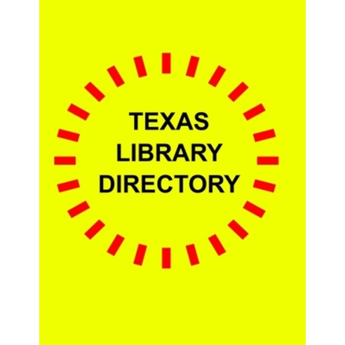 Texas Library Directory Paperback, Independently Published, English, 9798584804022