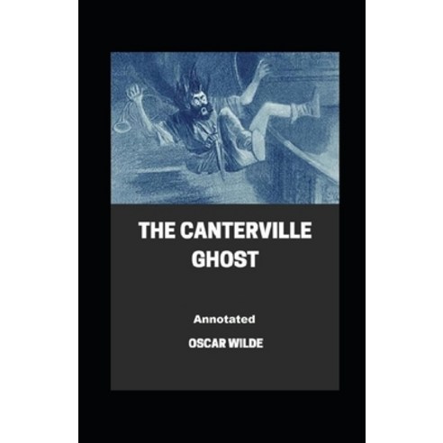 (영문도서) The Canterville Ghost Annotated Paperback, Independently Published, English, 9798518779310