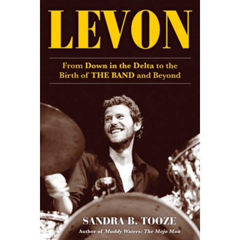 Levon: From Down in the Delta to the Birth of the Band and Beyond Hardcover, Diversion Books